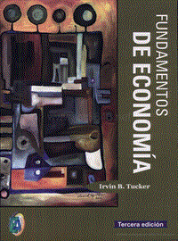 Fundamentos de Economía - Irvin B. Tucker 3ra Edición 