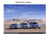 凯迪拉克汽车技术培训 SRX refresh training